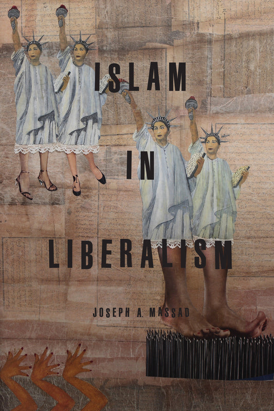 Book cover of Islam In Liberalism by Joseph A. Massad
