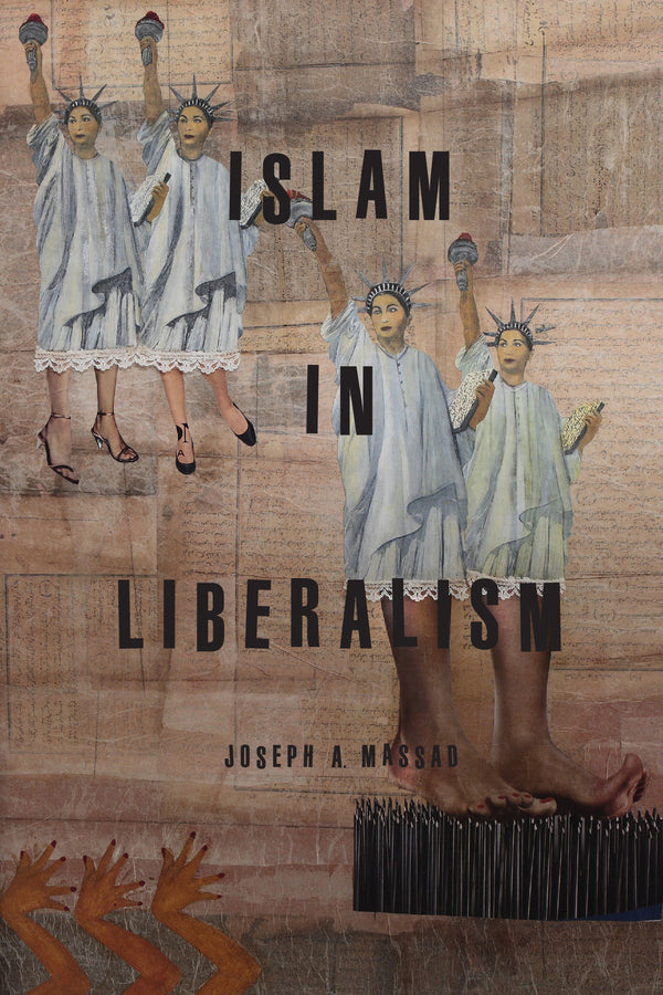 Book cover of Islam In Liberalism by Joseph A. Massad