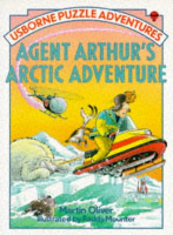 Book cover of Agent Arthur's Arctic Adventure by Martin Oliver