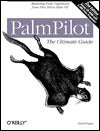 Book cover of PalmPilot: The Ultimate Guide: Mastering Palm Organizers From Pilot 1000 To Palm Vii by David Pogue