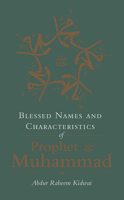 Book cover of Blessed Names and Characteristics of Prophet Muhammad by Abdur Raheem Kidwai