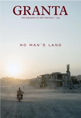 Book cover of Granta 134: No Man's Land by Sigrid Rausing (Ed.)