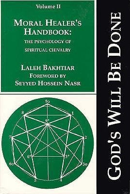 Book cover of Moral Healer's Handbook: The Psychology of Spiritual Chivalry by Laleh Bakhtiar