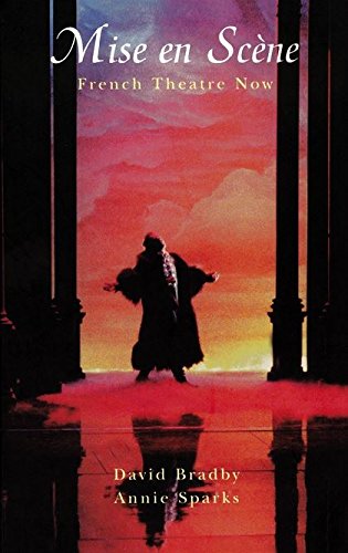 Book cover of Mise En Scène: French Theatre Now by David Bradby & Anne Sparks