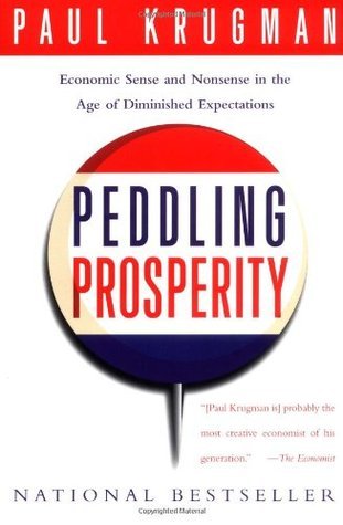 Book cover of Peddling Prosperity: Economic Sense And Nonsense In An Age Of Diminished Expectations by Paul Krugman