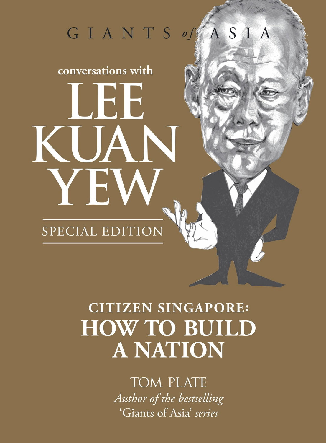 Book cover of Conversations With Lee Kuan Yew: Citizen Singapore: How To Build A Nation by Tom Plate