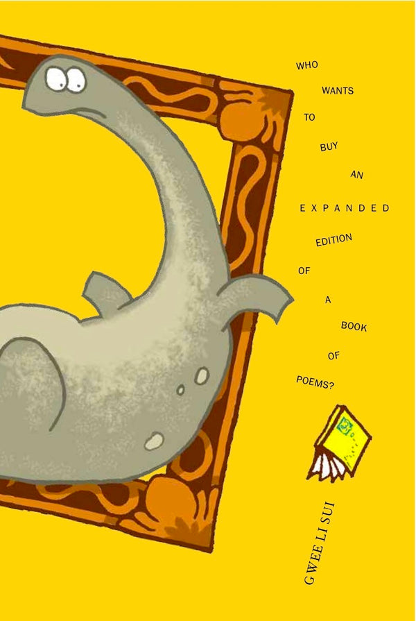 Book cover of Who Wants to Buy an Expanded Edition of a Book of Poems? by Gwee Li Sui