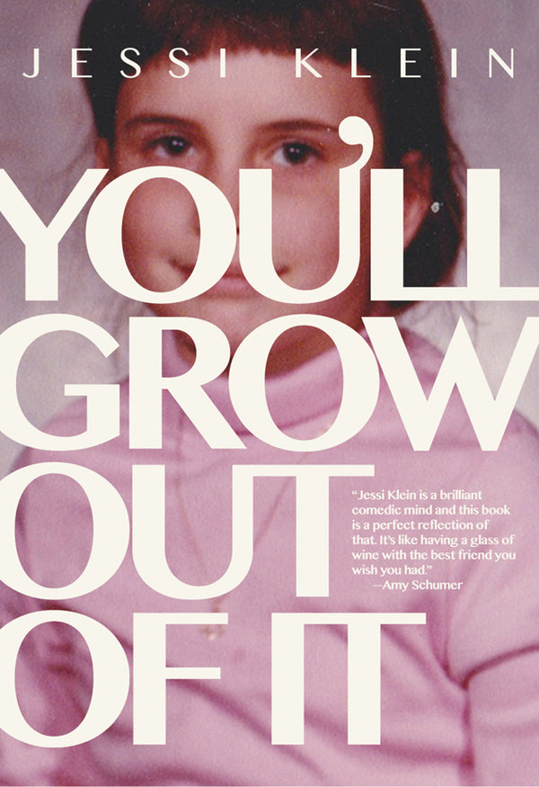 Book cover of You'll Grow Out of It by Jessi Klein