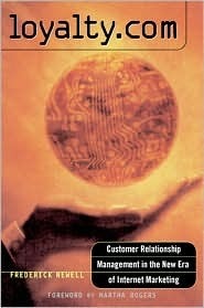 Book cover of Loyalty.Com: Customer Relationship Management In The New Era Of Internet Marketing by Frederick Newell