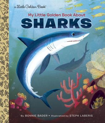 Book cover of My Little Golden Book About Sharks by Bonnie Bader, Steph Laberis (Illus.)