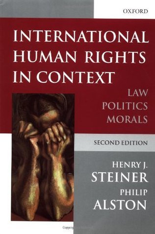 Book cover of International Human Rights In Context: Law, Politics, Morals by Henry J. Steiner, Philip Alston