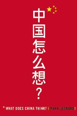 Book cover of What Does China Think? by Mark Leonard