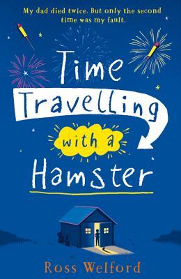Book cover of Time Travelling With a Hamster by Ross Welford