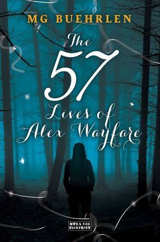 Book cover of The 57 Lives of Alex Wayfare by M.G. Buehrlen