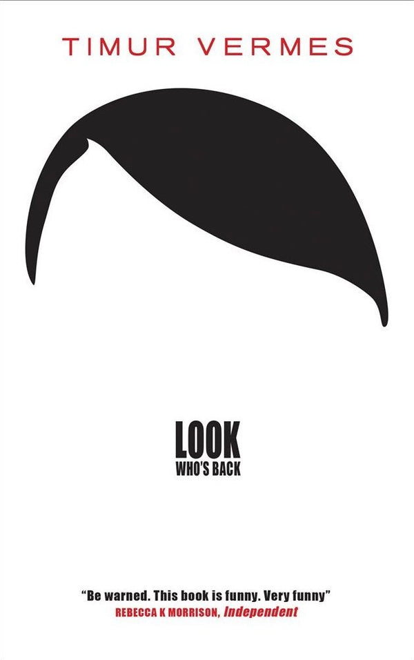Book cover of Look Who's Back by Timur Vermes, Jamie Bulloch (Trans.)