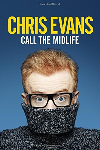 Book cover of Call The Midlife by Chris   Evans