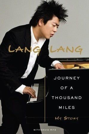 Book cover of Journey Of A Thousand Miles: My Story by Lang Lang, David Ritz