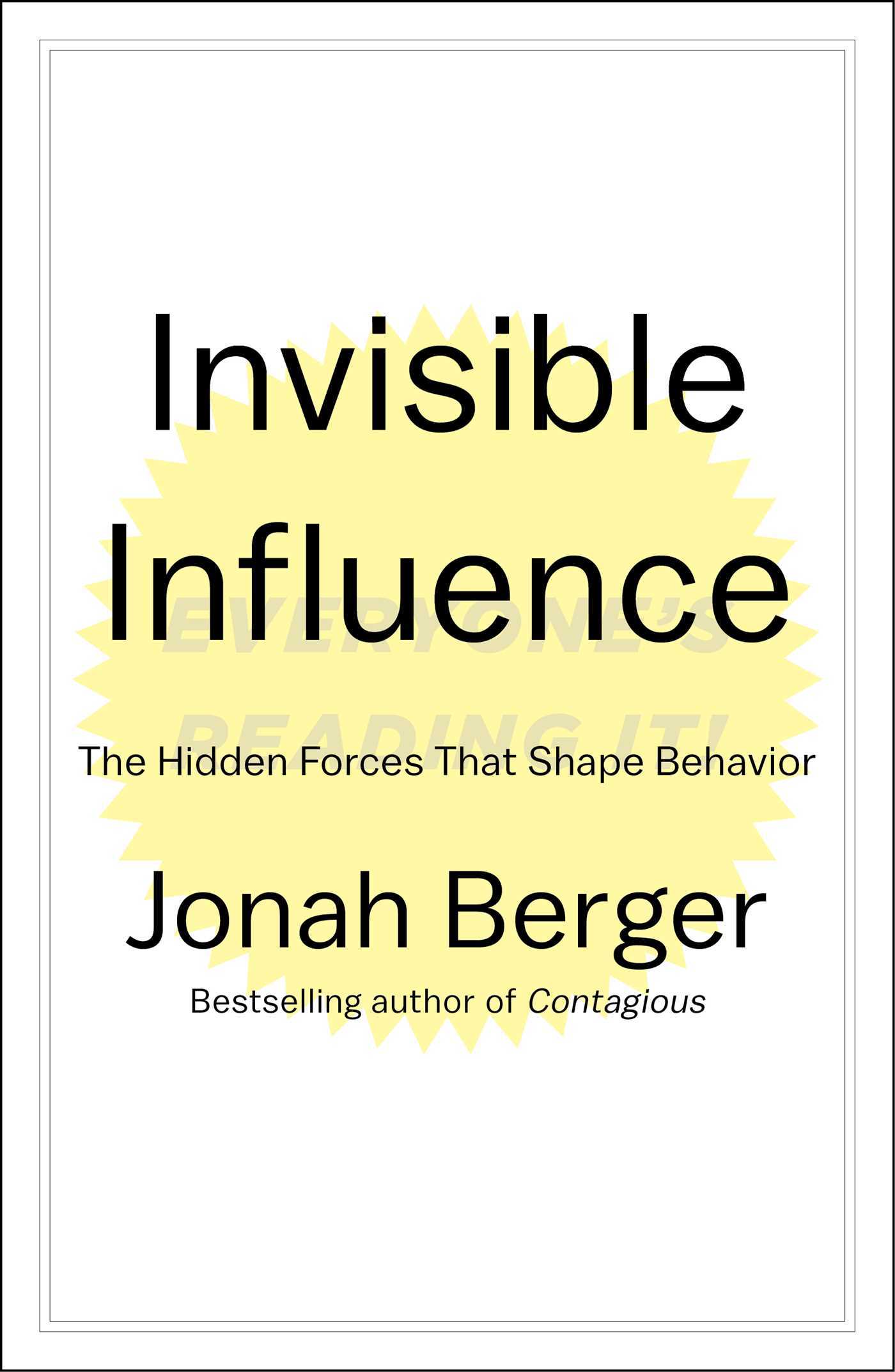 Book cover of Invisible Influence: The Hidden Forces That Shape Behavior by Jonah Berger