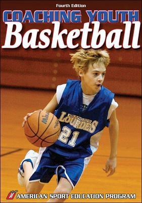 Book cover of Coaching Youth Basketball by American Sport Education Program