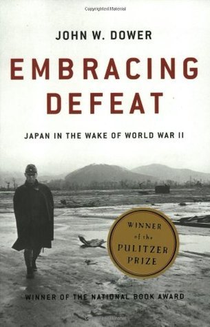 Book cover of Embracing Defeat: Japan In The Wake Of World War II by John W. Dower