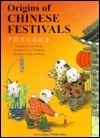 Book cover of Origins Of Chinese Festivals by Goh P. Ki