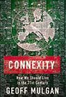 Book cover of Connexity: How To Live In A Connected World by Geoff Mulgan