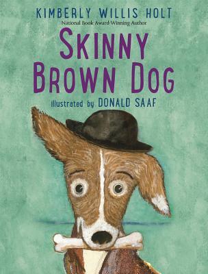 Book cover of Skinny Brown Dog by Kimberly Willis Holt, Donald Saaf (Illus.)