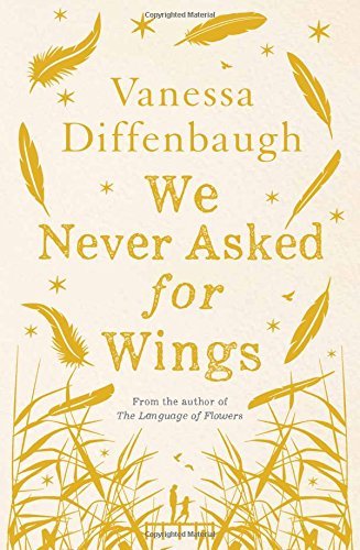 Book cover of We Never Asked For Wings by Vanessa Diffenbaugh