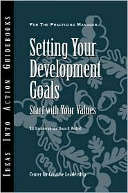Book cover of Setting Your Development Goals: Start With Your Values by Bill Sternbergh, Sloan R. Weitzel
