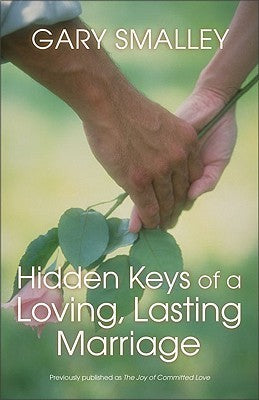 Book cover of Hidden Keys Of A Loving, Lasting Marriage: Principles Of Strong And Lasting Marriages by Gary Smalley, Norma Smalley