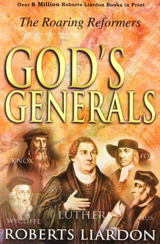Book cover of Gods Generals: The Roaring Reformers by Roberts Liardon