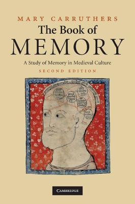 Book cover of The Book of Memory: A Study of Memory in Medieval Culture by Mary Carruthers