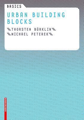 Book cover of Basics Urban Building Blocks (Basics by Thorsten Bürklin