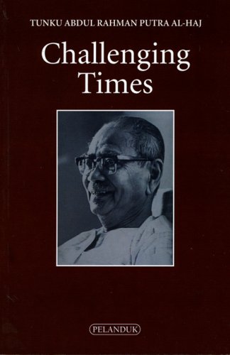 Book cover of Challenging Times by Tunku Abdul Rahman Putra Al-Haj, Abdul Rahman Staff