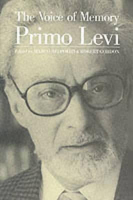 Book cover of Voice of Memory: Interviews, 1961-1987 by Primo Levi, Marco Belpoliti (Ed.), Robert Gordon (Ed.)