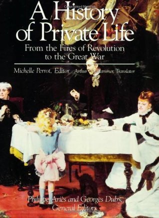 Book cover of From The Fires Of Revolution To The Great War by Philippe Ariès (Ed.), Georges Duby
