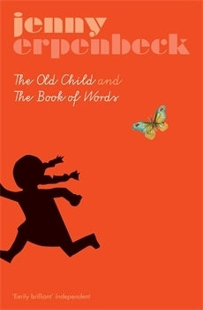 Book cover of The Old Child And The Book Of Words by Jenny Erpenbeck, Susan Bernofsky (Trans.)