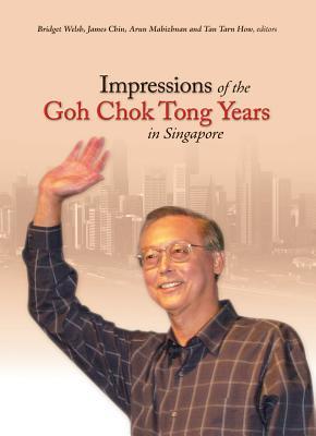 Book cover of Impressions Of The Goh Chok Tong Years In Singapore by Bridget Welsh (Ed.)