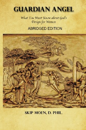 Book cover of Guardian Angel Abridged Edition: What You Must Know About God's Design For Women by Skip Moen