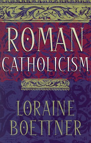 Book cover of Roman Catholicism by Loraine Boettner