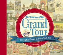 Book cover of The Romance of the Grand Tour: 100 Years of Travel in South East Asia by Kennie Ting