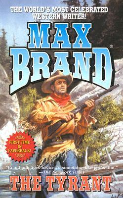 Book cover of The Tyrant by Max Brand