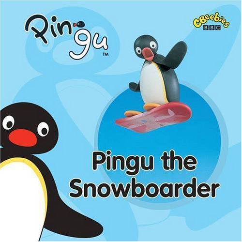 Book cover of Pingu The Snowboarder by BBC
