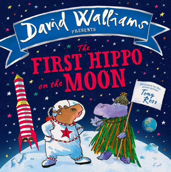 Book cover of First Hippo On The Moon by David Walliams