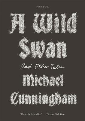 Book cover of Wild Swan by Michael Cunningham