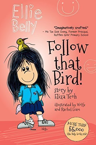 Book cover of Ellie Belly 1: Follow That Bird! by Eliza Teoh