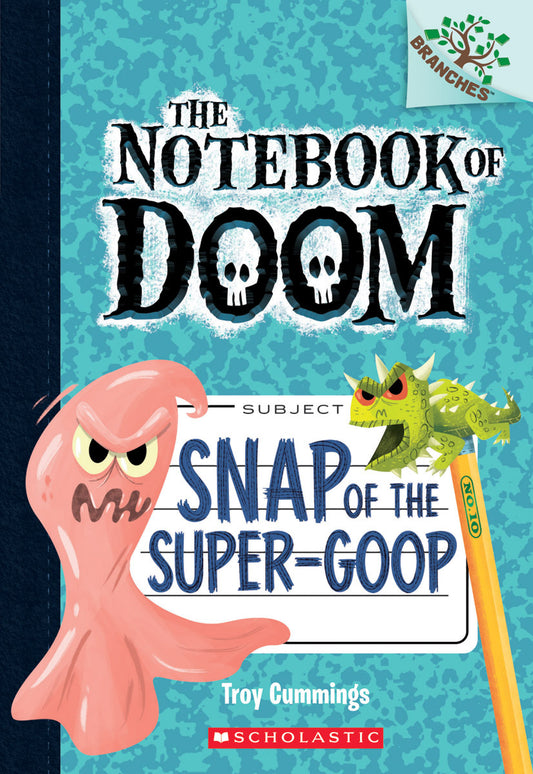 Book cover of Snap Of The Super-Goop: A Branches Book by Troy Cummings