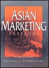 Book cover of The Asian Marketing Casebook by Noel Capon, Wilfried R. Vanhonacker, Wilfried Vanhonacker
