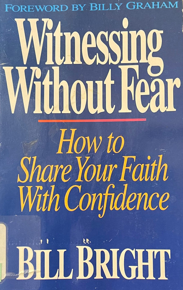 Book cover of Witnessing Without Fear by Bill Bright