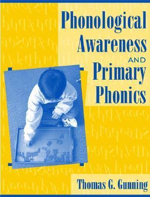 Book cover of Phonological Awareness And Primary Phonics by Thomas G. Gunning